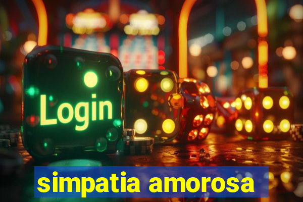 simpatia amorosa